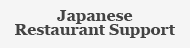 Japanese Restaurant Support